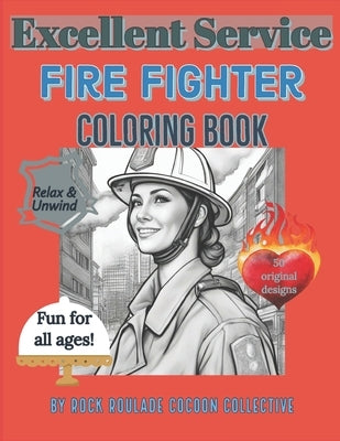 Fire Fighter, Excellent Service: Coloring Book by Mahoney, Erin D.