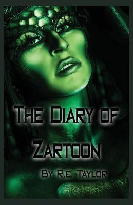 The Diary of Zartoon by Taylor, R. E.