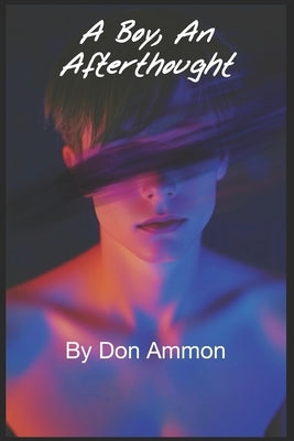 A Boy, An Afterthought by Harkcom, Linda