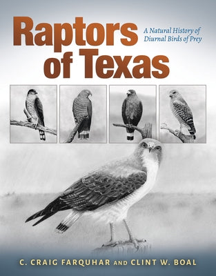 Raptors of Texas: A Natural History of Diurnal Birds of Prey by Farquhar, C. Craig