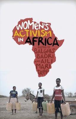 Women's Activism in Africa: Struggles for Rights and Representation by Badri, Balghis
