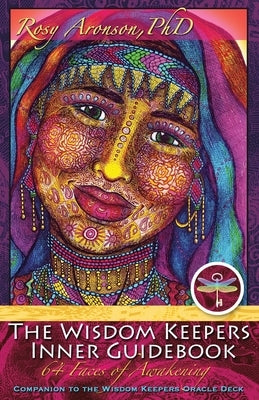 The Wisdom Keepers Inner Guidebook: 64 Faces of Awakening by Cameron, Ann
