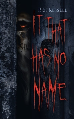 It That Has No Name by Kessell, P. S.