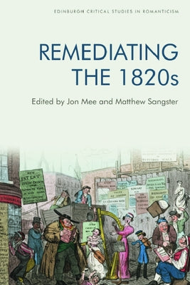Remediating the 1820s by Mee, Jon