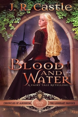 Blood And Water: The Lionheart Province by Castle, Jackie