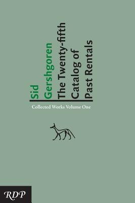 The Twenty-Fifth Catalog of Past Rentals: A Selection of Historical Journeys from the Paleolithic to the Year 2000 by Gershgoren, Sid