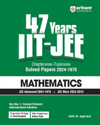 47 Years IIT JEE Mathematics by Agarwal, Amit M.