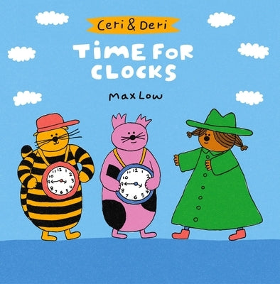 Ceri & Deri: Time for Clocks by Low, Max