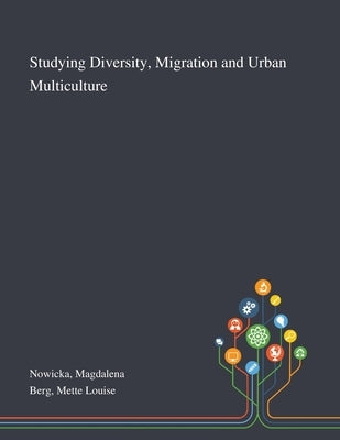 Studying Diversity, Migration and Urban Multiculture by Nowicka, Magdalena