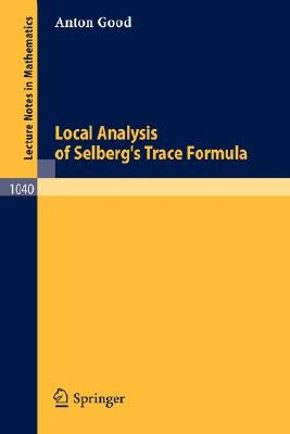 Local Analysis of Selberg's Trace Formula by Good, A.