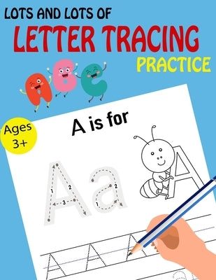 Lots and Lots of Letter Tracing Practice by Time, Kids Writing