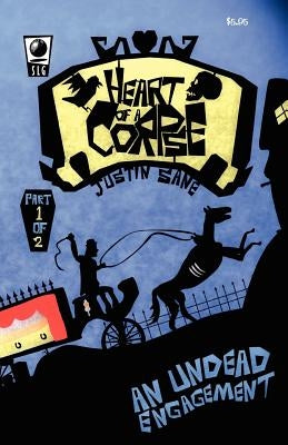 Heart of a Corpse; An Undead Engagement Part One by Sane, Justin