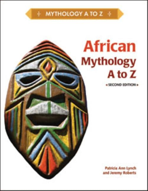 African Mythology A to Z by Lynch, Patricia Ann