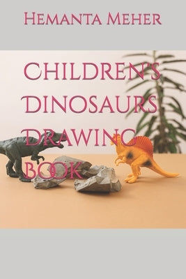 Children's Dinosaurs Drawing Book by Meher, Hemanta
