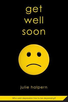 Get Well Soon by Halpern, Julie