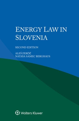 Energy Law in Slovenia by Ferčič, Ales