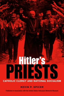 Hitler's Priests by Spicer, Kevin