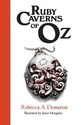 Ruby Caverns of Oz by Morgado, Jason