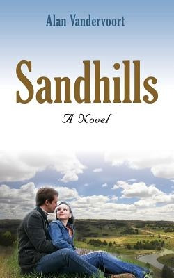 Sandhills - A Novel by Vandervoort, Alan