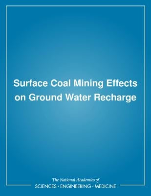 Surface Coal Mining Effects on Ground Water Recharge by National Research Council
