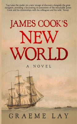 James Cook's New World: Book 2 by Lay, Graeme