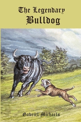 The Legendary Bulldog by Michaels, Gabriel