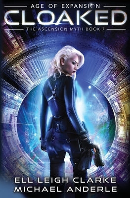 Cloaked: Age Of Expansion - A Kurtherian Gambit Series by Clarke, Ell Leigh