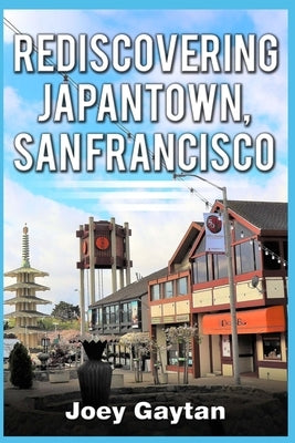 Rediscovering Japantown, San Francisco by Gaytan, Joey
