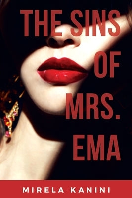 The Sins of Mrs. Ema by Kanini, Mirela
