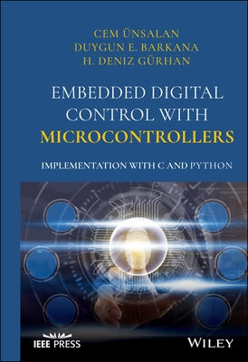 Embedded Digital Control with Microcontrollers: Implementation with C and Python by Unsalan, Cem