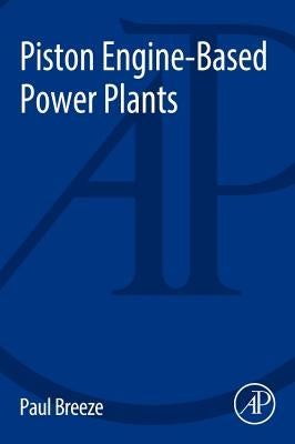 Piston Engine-Based Power Plants by Breeze, Paul
