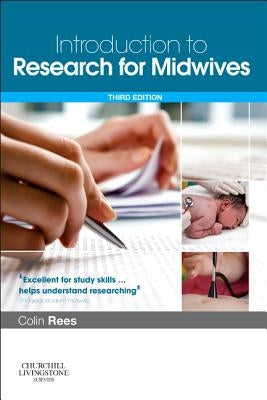Introduction to Research for Midwives: With Pageburst Online Access by Rees, Colin