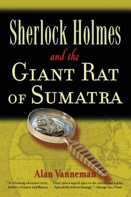 Sherlock Holmes and the Giant Rat of Sumatra by Vanneman, Alan
