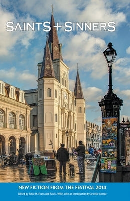 Saints+Sinners 2014: New Fiction from the Festival by Evans, Amie M.