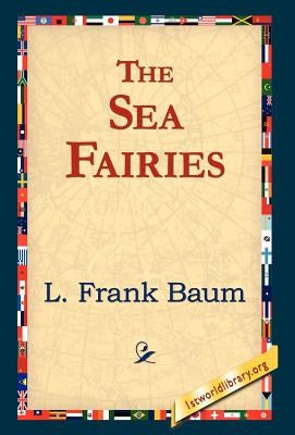 The Sea Fairies by Baum, L. Frank