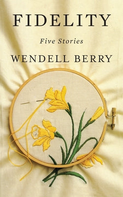 Fidelity: Five Stories by Berry, Wendell