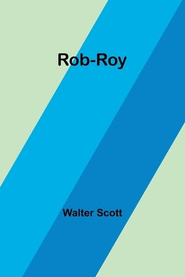 Rob-Roy by Scott, Walter