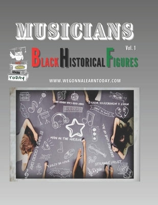 Musicians: Black Historical Figures by Hale, Matthew D.