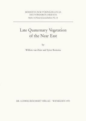 Late Quaternary Vegetation of the Near East by Bottema, Sytze