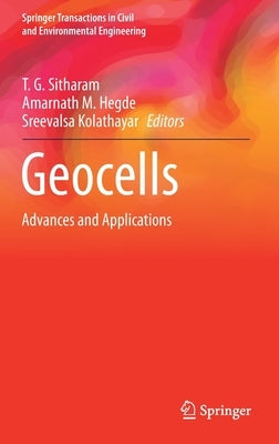 Geocells: Advances and Applications by Sitharam, T. G.