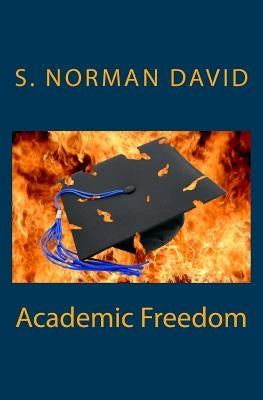 Academic Freedom by David, S. Norman
