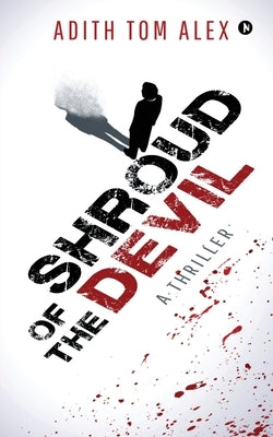 Shroud of the Devil: A Thriller by Adith Tom Alex
