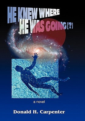 He Knew Where He Was Going (?) by Carpenter, Donald H.