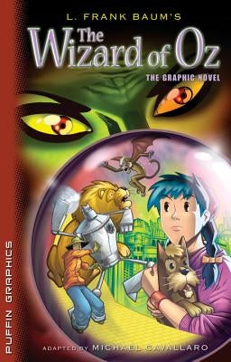 The Wizard of Oz: The Graphic Novel by Baum, L. Frank