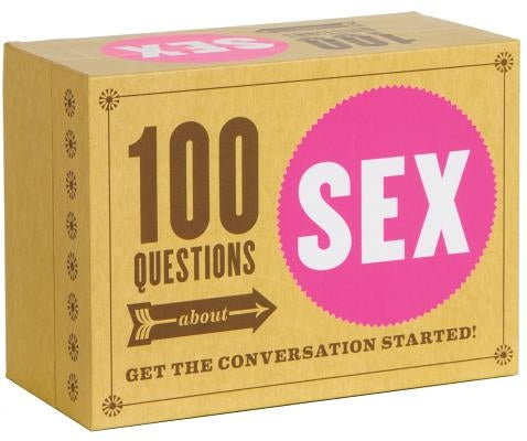100 Questions about Sex: Get the Conversation Started! by B, Petunia