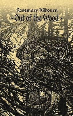 Out of the Wood by Kilbourn, Rosemary