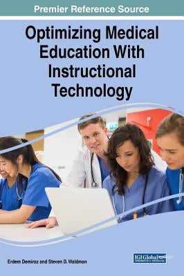 Optimizing Medical Education With Instructional Technology by Demiroz, Erdem