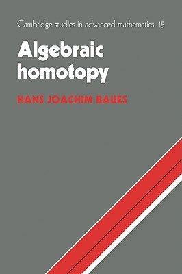 Algebraic Homotopy by Baues, Hans Joachim