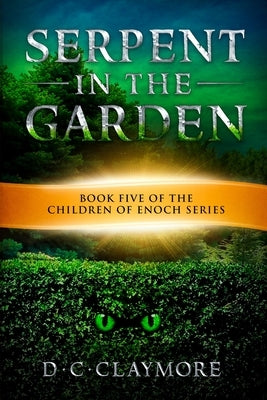 Serpent in the Garden: The Children of Enoch Series Book 5 by Waddell, Dana
