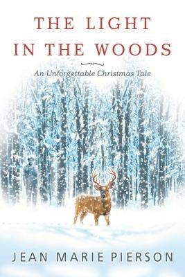 The Light in the Woods by Pierson, Jean Marie